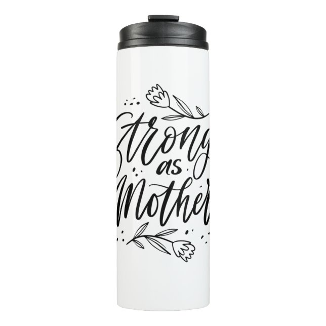 Strong As A Mother Thermal Tumbler (Front)