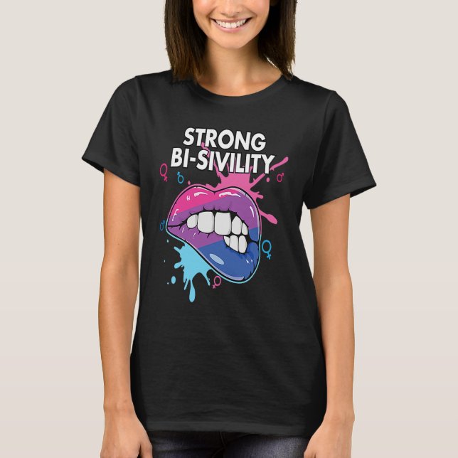 Strong Bi sivility Bisexual Rainbow Pride Bisexual T-Shirt (Front)