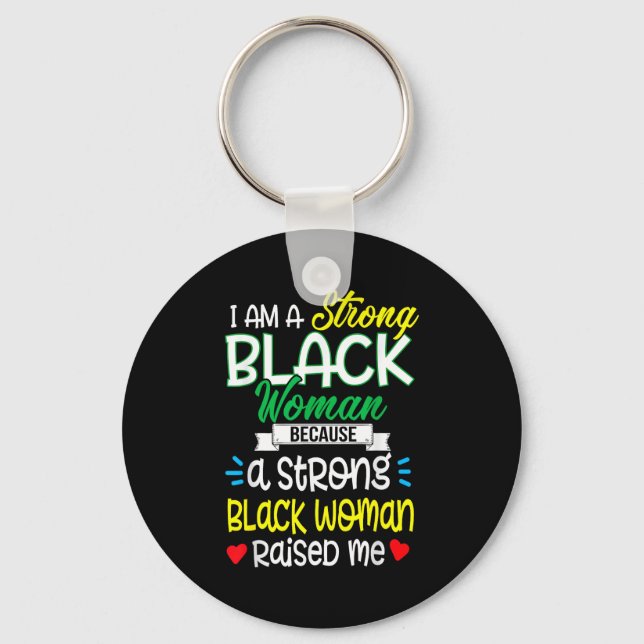 Strong Black Woman Raised Me Girl Melanin Tee Chri Keychain (Front)