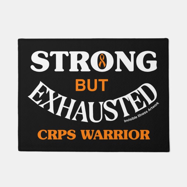 STRONG BUT EXHAUSTED...CRPS DOORMAT (Front)