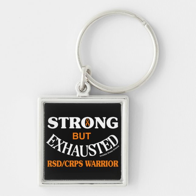 STRONG BUT EXHAUSTED...RSD/CRPS KEYCHAIN (Front)