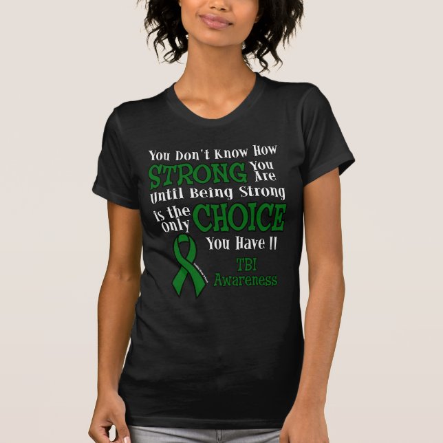 Strong/Choice...TBI T-Shirt (Front)