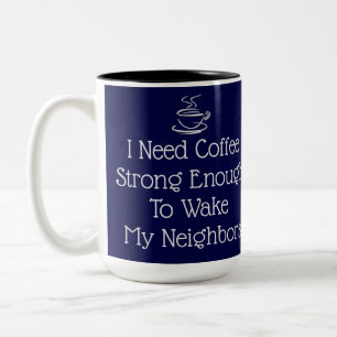 Strong Coffee Humour Two-Tone Coffee Mug