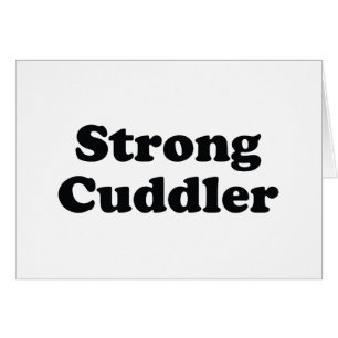 Strong Cuddler Greeting Card