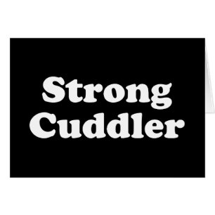 Strong Cuddler Greeting Card