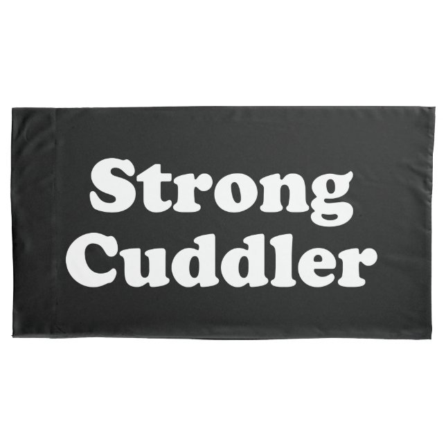 Strong Cuddler Pillowcase (Front)