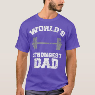 Strong Dad Gym Best Daddy Ever Gift Fathers Day Ou T-Shirt