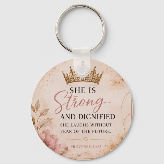Strong & Dignified Proverbs 31:25 Inspirational  Keychain (Front)