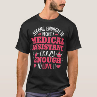 Strong Enough Medical Assistant Nurse T-Shirt