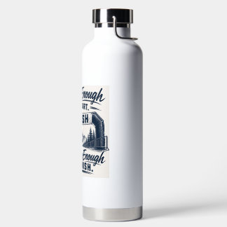Strong Enough to Start Stubborn Enough to Finish Water Bottle