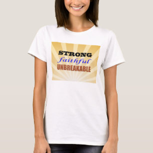 Strong Faithful Unbreakable T-Shirt