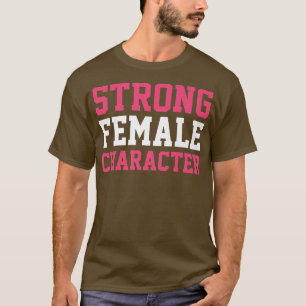 Strong Female Character Feminism 5590 T-Shirt