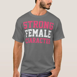 Strong Female Character Feminism 5594 T-Shirt