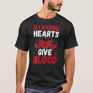 Strong Hearts Give Blood Backprint Blood Donor T-Shirt