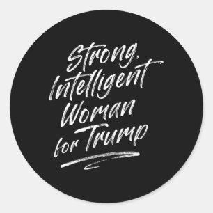 Strong Intelligent Woman Trump For Women  Classic Round Sticker