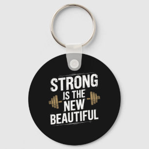 Strong Is The New Beautiful  Keychain