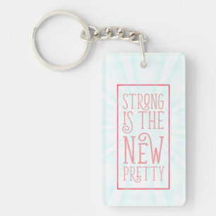 Strong Is The New Pretty Keychain