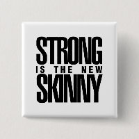 Strong is the new Skinny