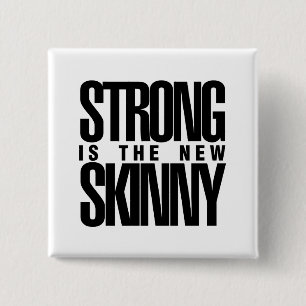 Strong is the new Skinny 2 Inch Square Button