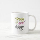 Strong is the New Skinny - Script Coffee Mug<br><div class="desc">Strong is the new skinny - don't associate being thin alone with being healthy and fit - be the strongest your body can be and live healthy!</div>