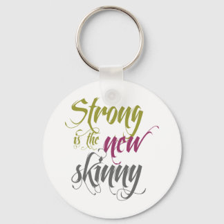 Strong is the New Skinny - Script Keychain