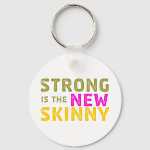 Strong is the New Skinny - Sketch Keychain