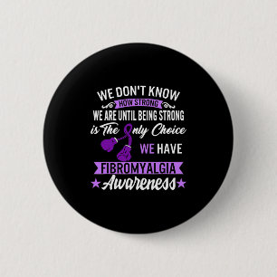 Strong Is The Only Choice Fibromyalgia Awareness 1 2 Inch Round Button
