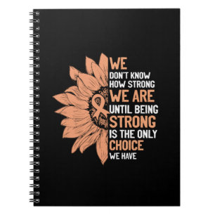 Strong Is The Only Choice Uterine Cancer Awareness Notebook