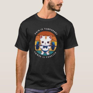 "Strong Kitty – Pain Is Temporary, Power Is Foreve T-Shirt