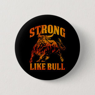 Strong Like A Bull Powerlifting Bodybuilding 8  2 Inch Round Button