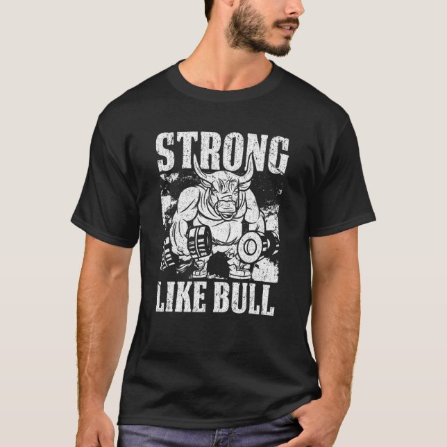Strong Like A Bull Powerlifting Bodybuilding T-Shirt (Front)