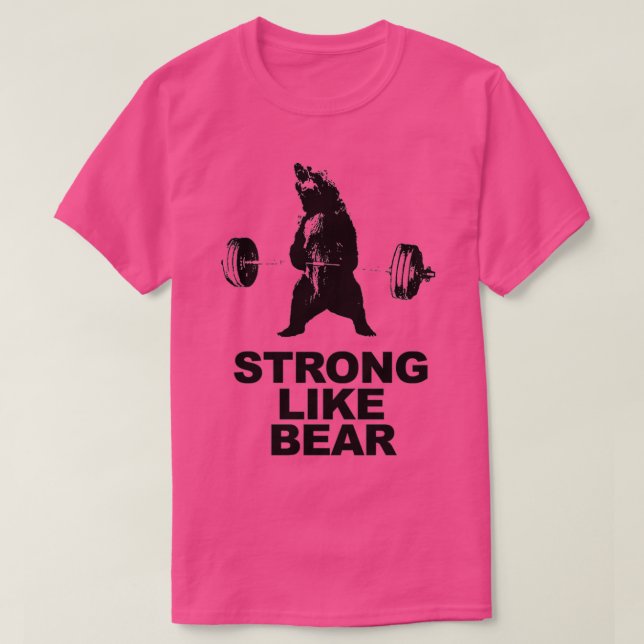 Strong Like Bear Deadlifting Workout  T-Shirt (Design Front)