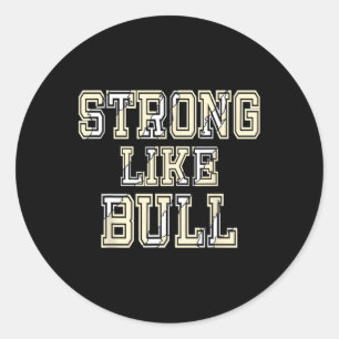 Strong Like Bull Bodybuilding And Power Lifting 1  Classic Round Sticker