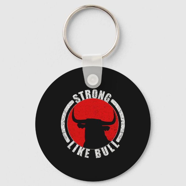 Strong Like Bull Bodybuilding And Power Lifting 2  Keychain (Front)
