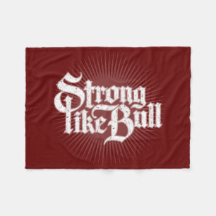 Strong Like Bull Fleece Blanket