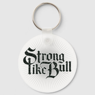 Strong Like Bull Keychain