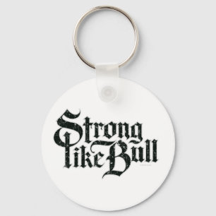 Strong Like Bull Keychain