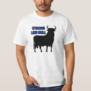 Strong- Like Bull T-Shirt