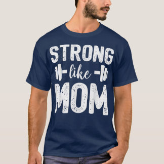 Strong Like Mom For Kids Mother's Day T-Shirt