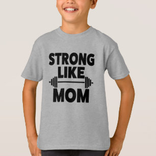 Strong Like Mom shirt for son