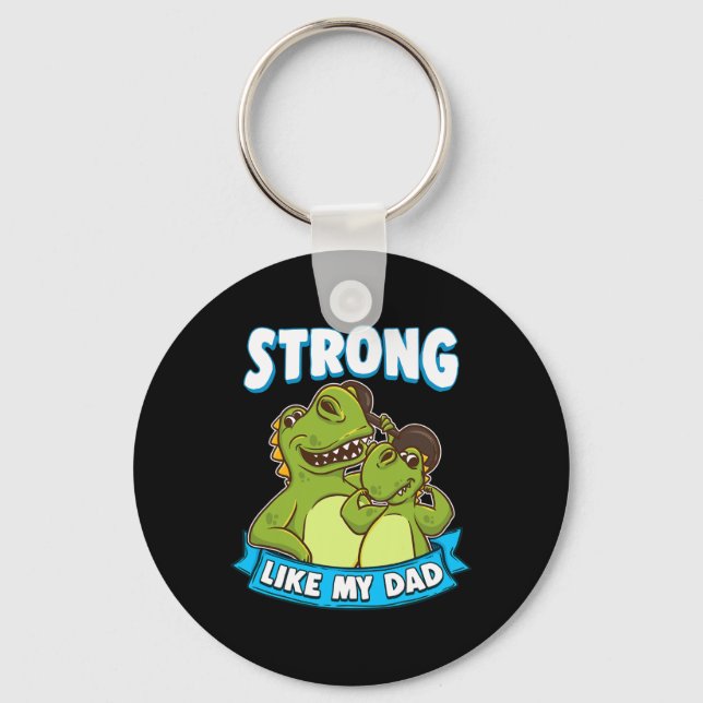Strong Like My Dad Kawaii Daddy Dinosaur Fathers D Keychain (Front)