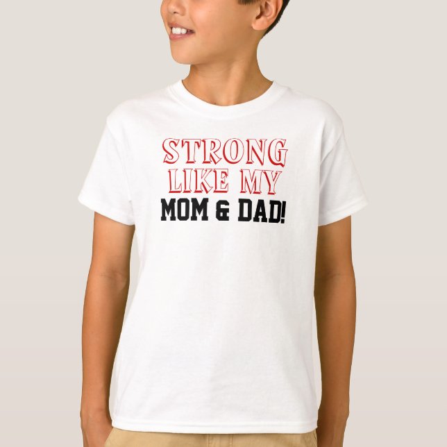 Strong Like My Mom Dad Kids Shirt (Front)