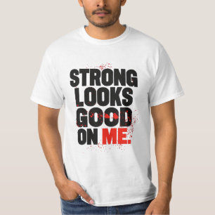 Strong Looks Good on Me – Gym Motivation Typograph T-Shirt