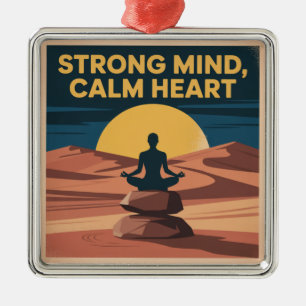 Strong Mind, Calm Heart Metal Ornament