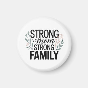 Strong Mom Strong Family Floral Quote Magnet