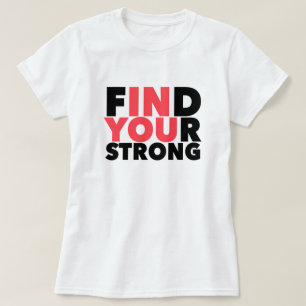 Strong Motivational Quote T-Shirt