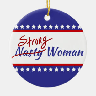 Strong Nasty Woman With Stars and Stripes Ceramic Ornament