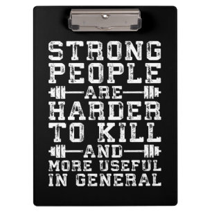 Strong People Are Harder To Kill - Workout Clipboard
