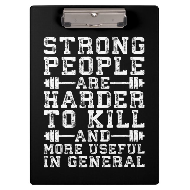 Strong People Are Harder To Kill - Workout Clipboard (Front)