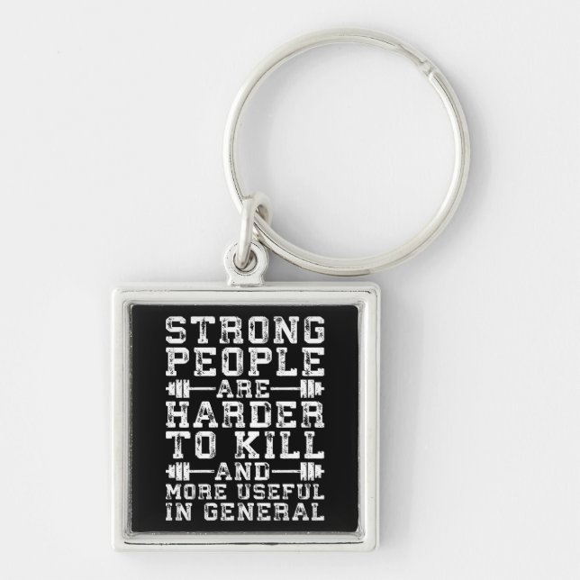 Strong People Are Harder To Kill - Workout Keychain (Front)